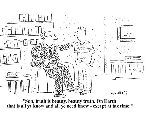 "On earth that is all ya know and all ye need know- except at tax time."