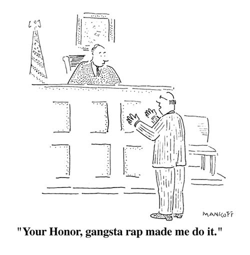 "Your Honor, gangsta rap made me do it."