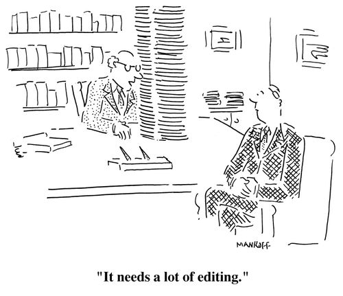 "It needs a lot of editing."