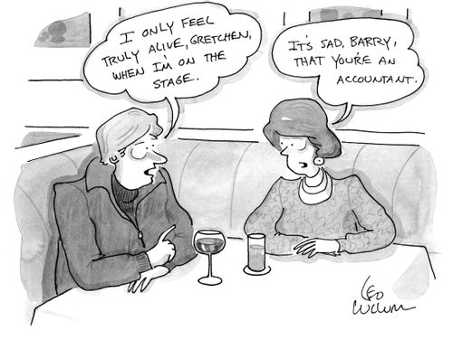(I only feel truly alive Gretchen, when I'm on the stage.) (It's sad, Barry, that you're an accountant.)
