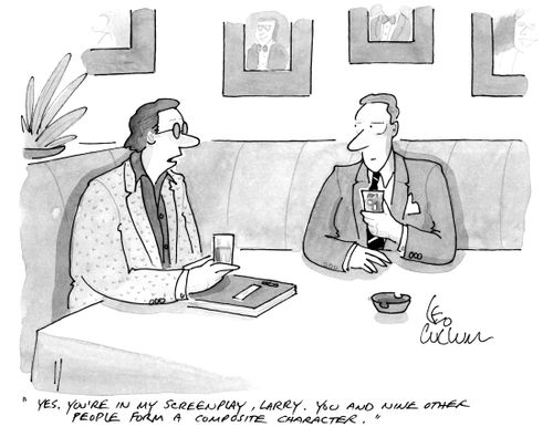 "Yes, you're in my screenplay, Larry. You and nine other people from a composite character." 