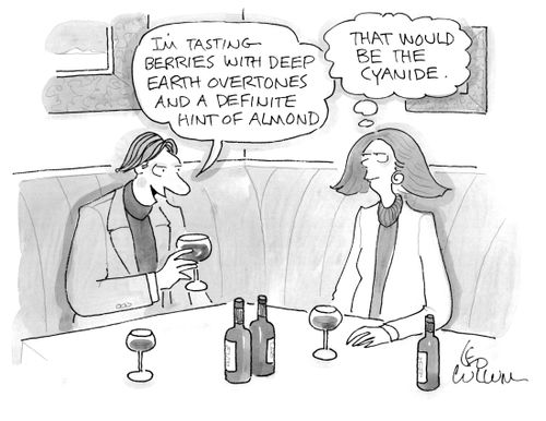 (I'm tasting berries with deep earth overtones and a definite hint of almond) (That would be the Cyanide.)
