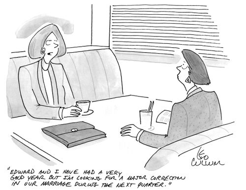 "Edward and I have had a very good year but I'm looking for a major correction in our marriage during the next quarter."