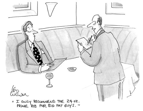 "I only recommend the 24 oz. Prime rib for big fat guys."