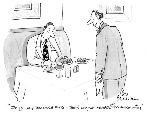 "It is way too much food. That's why we charge way too much money."