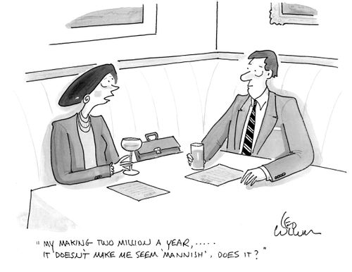"My making two million a year, …. It doesn't make me seem 'Mannish', does it?"
