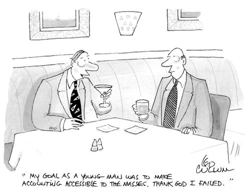 "My goal as a young man was to make accounting accessible to the masses. Thank god I failed."