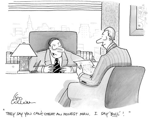 "They say you can't cheat an honest man. I say 'Bull'!"