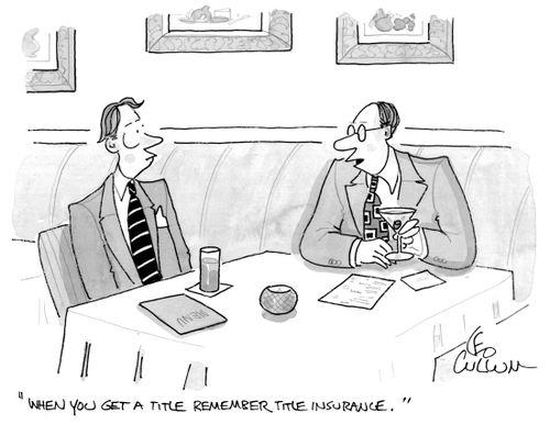 "When you get a title remember title insurance."