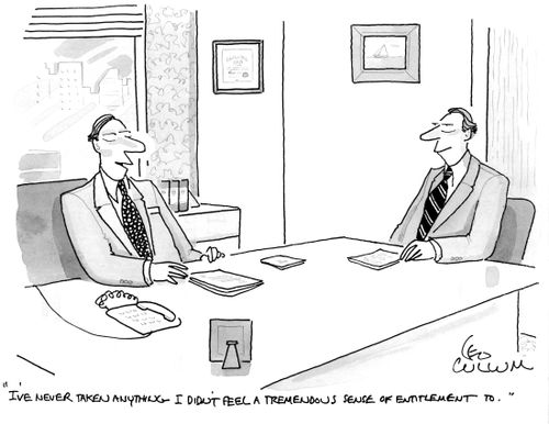 "I've never taken anything I didn't feel a tremendous sense of entitlement to."