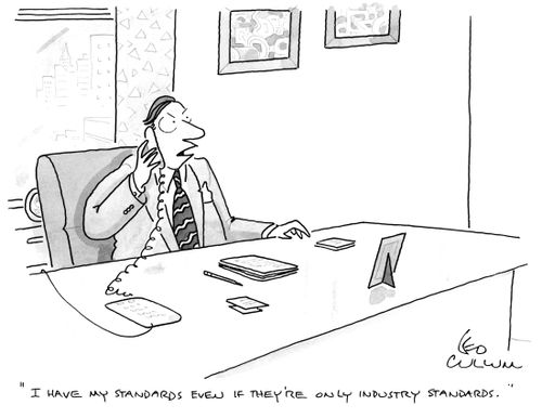 "I have my standards even if they're only industry standards."