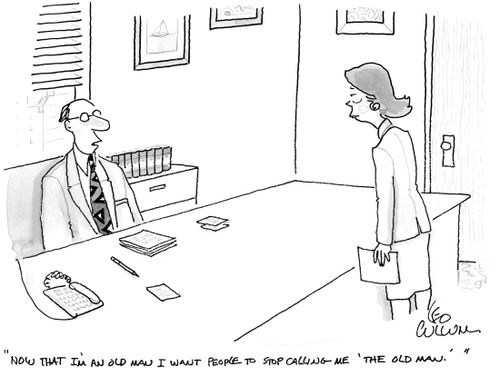 "Now that I'm an old man I want people to stop calling me 'the old man.'"