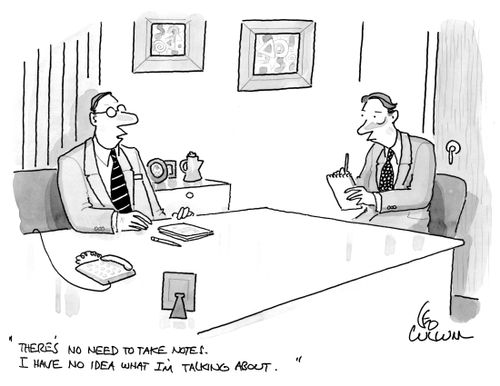 "There's no need to take notes. I have no idea what I'm talking about."
