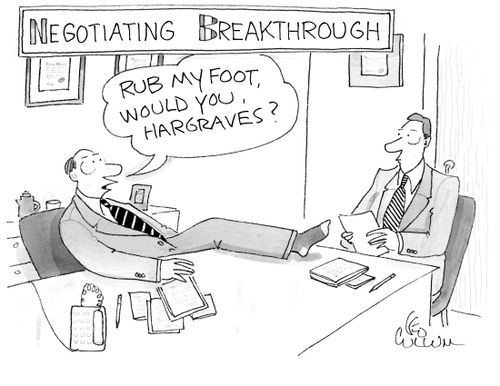 (Negotiating Breakthrough) (Rub my foot, would you, Hargraves?)