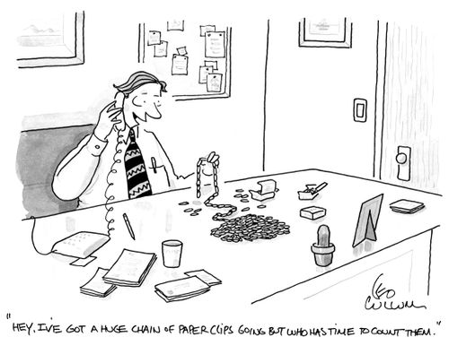 "Hey, I've got a huge chain of paper clips going but who has time to count them."
