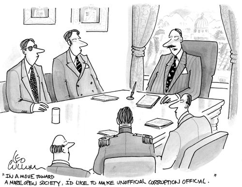 "In a move toward a more open society, I'd like to make unofficial corruption official."