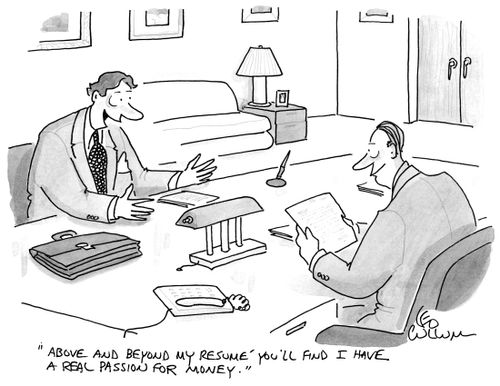 "Above and beyond my resumé you'll find I have a real passion for money."