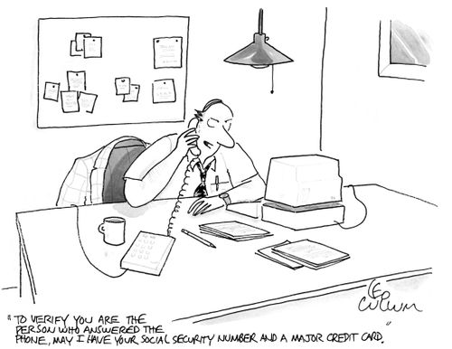 "To verify you are the person who answered the phone, May I have your social security number and a major credit card."