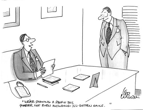 "We're showing a profit this quarter not even including ill-gotten gains."