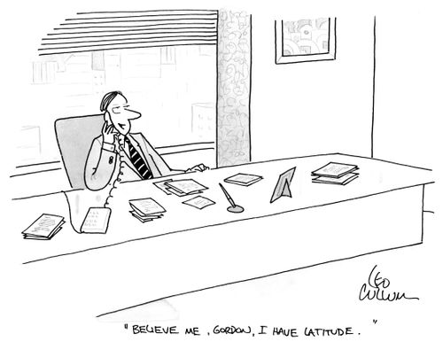 "Believe me, Gordon, I have latitude."
