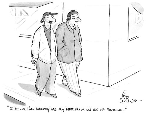 "I think I've already had my fifteen minutes of fortune."