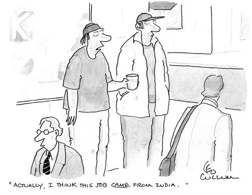 "Actually, I think this job came from India.''