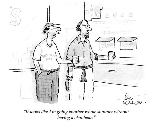 "It looks like I'm going another whole summer without having a clambake."