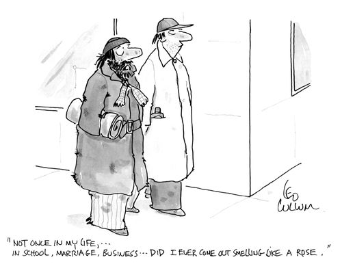 "Not once in my life, … In School, Marriage, Business… did I ever come out smelling like a rose."