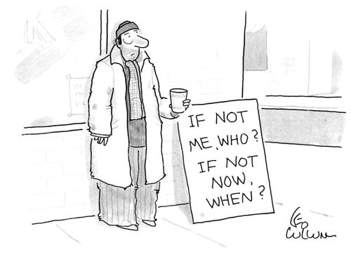 A panhandler with a sign that reads "If not me, who? If not now, when?"