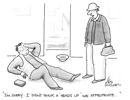 "I'm sorry. I didn't think a 'heads up' was appropriate."