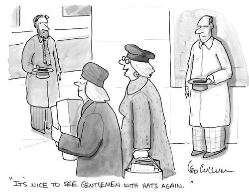 "It's nice to see gentlemen with hats again."