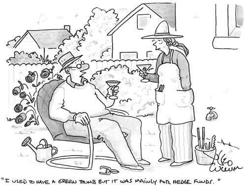 "I used to have A Green thumb but it was mainly for hedge funds."