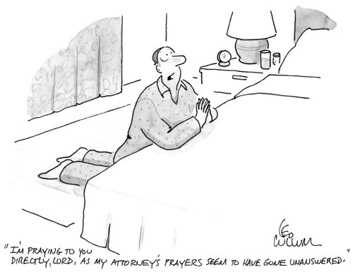 "I'm praying to you directly, lord, as my attorney's prayers seem to have gone unanswered."