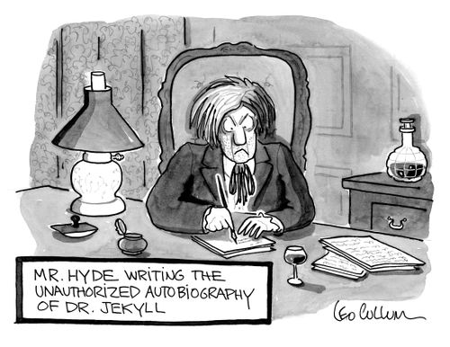 Mr. Hyde writing the unauthorized autobiography of Dr. Jekyll