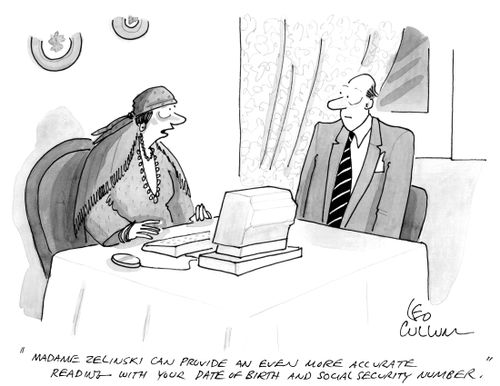 "Madame Zelinski can provide an even more accurate. Reading with your date of birth and social security number,"