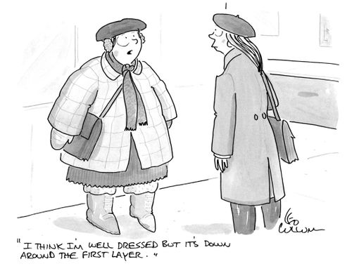 "I think I'm well dressed but it's down around the first layer."
