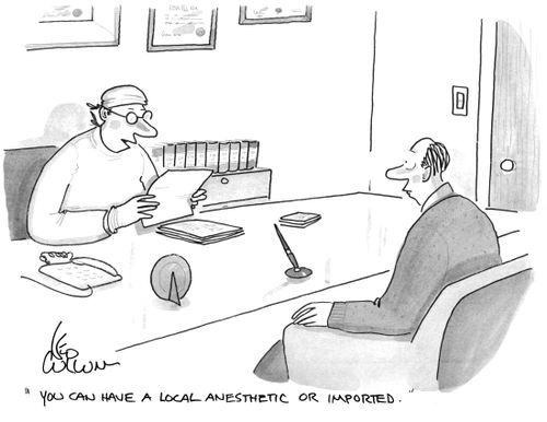 "You can have a local anesthetic or imported."