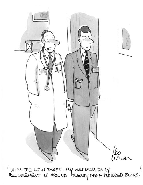 "With the new taxes, my minimum daily requirement is around twenty three hundred bucks."