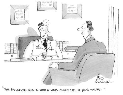 "The procedure begins with a local anesthetic to your wallet."