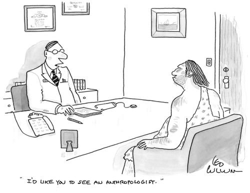 "I'd like you to see an Anthropologist.''