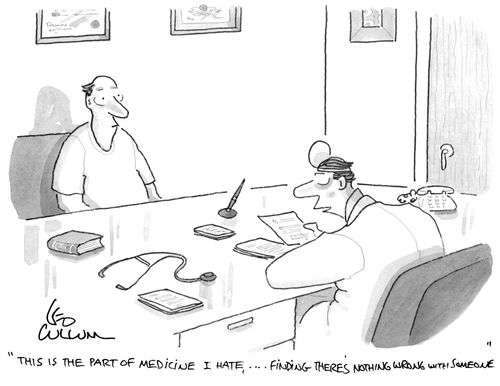 "This is the part of medecine I hate, …. Finding there's nothing wrong with someone.''