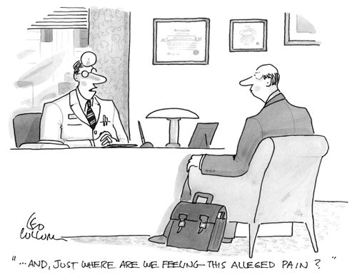 "… And, just where are we feeling this alleged pain?"