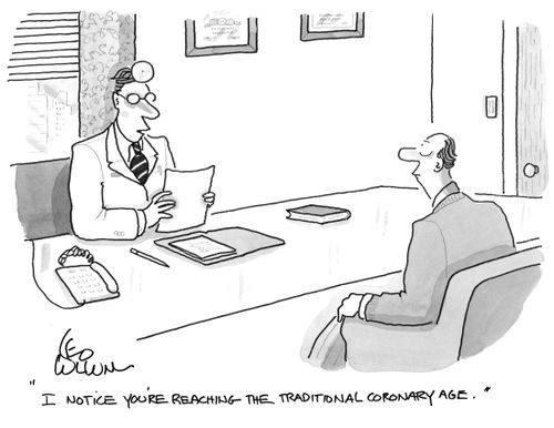 "I notice you're reaching the traditional coronary age."