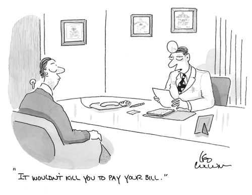 "It wouldn't kill you to pay your bill."