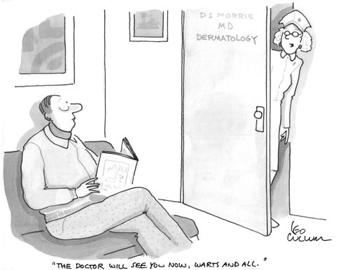 "The doctor will see you now, warts and all."