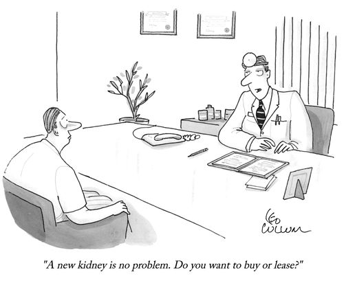 "A new kidney is no problem. Do you want to buy or lease?"