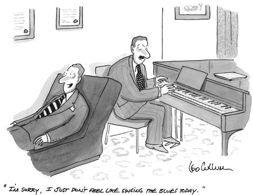 "I'm sorry, I just don't feel like singing the blues today."