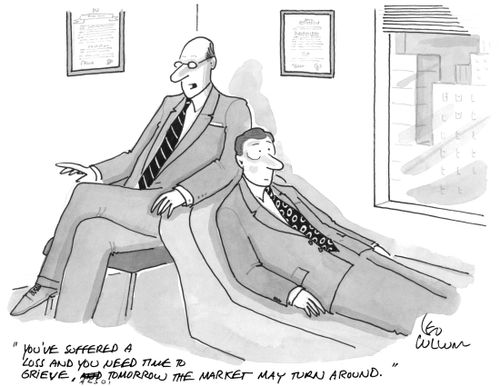 "You've suffered a loss and you need time to grieve, also, tomorrow the market may turn around."