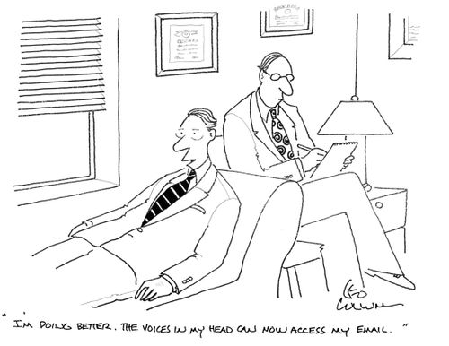 "I'm doing better. The voices in my head can now access my email."