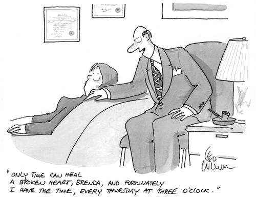 "Only time can heal a broken heart, Brenda, and fortunately I have the time, every Thursday at three o'clock."